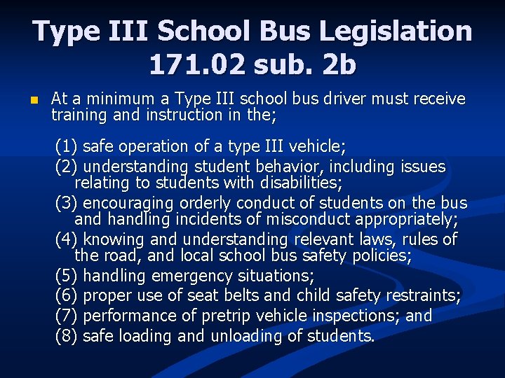 Type III School Bus Legislation 171. 02 sub. 2 b n At a minimum
