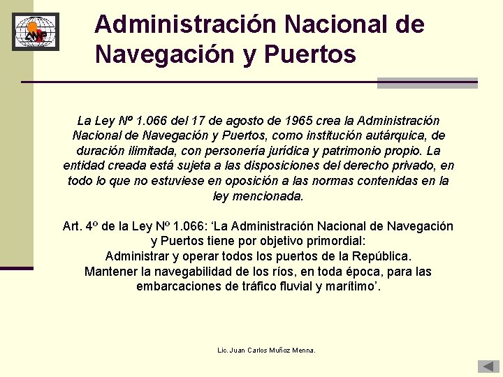Administración Nacional de Navegación y Puertos La Ley Nº 1. 066 del 17 de