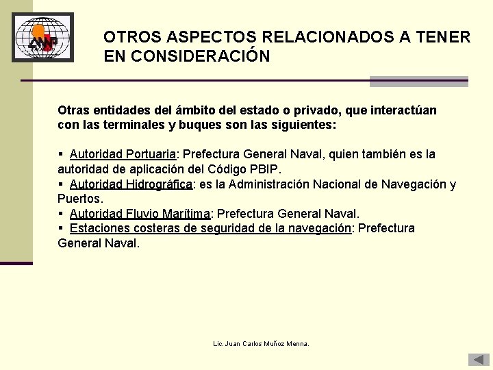 OTROS ASPECTOS RELACIONADOS A TENER EN CONSIDERACIÓN Otras entidades del ámbito del estado o