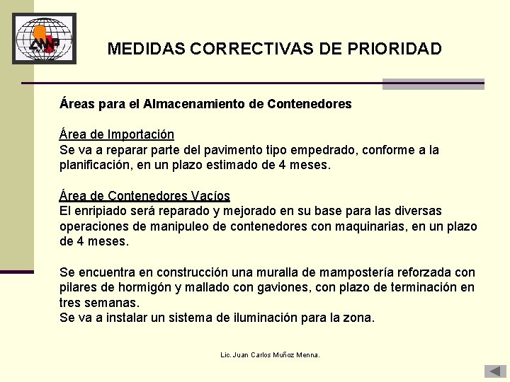 MEDIDAS CORRECTIVAS DE PRIORIDAD Áreas para el Almacenamiento de Contenedores Área de Importación Se