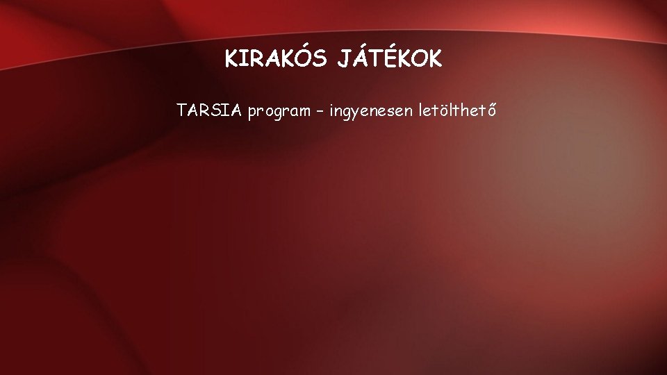 KIRAKÓS JÁTÉKOK TARSIA program – ingyenesen letölthető KIRAKÓS JÁTÉKOK TARSIA program – ingyenesen letölthető