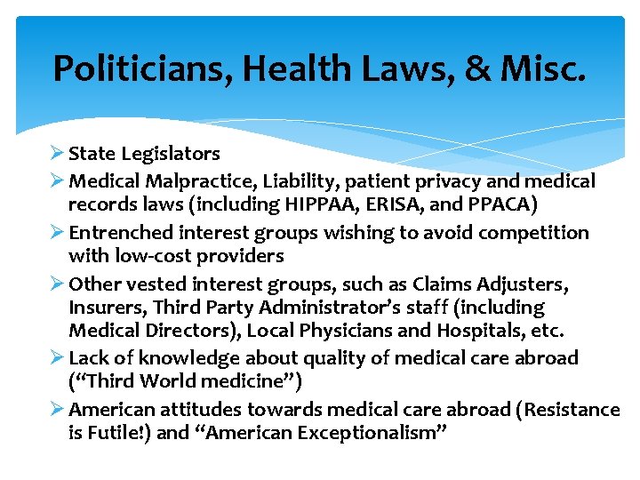 Politicians, Health Laws, & Misc. Ø State Legislators Ø Medical Malpractice, Liability, patient privacy