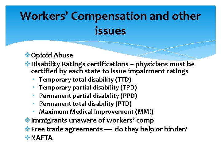 Workers’ Compensation and other issues v. Opioid Abuse v. Disability Ratings certifications – physicians