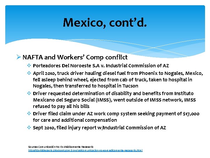 Mexico, cont’d. Ø NAFTA and Workers’ Comp conflict v Porteadores Del Noroeste S. A