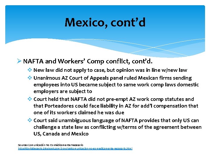 Mexico, cont’d Ø NAFTA and Workers’ Comp conflict, cont’d. v New law did not