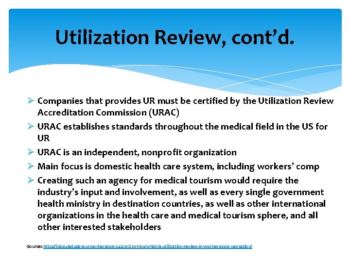 Utilization Review, cont’d. Ø Companies that provides UR must be certified by the Utilization