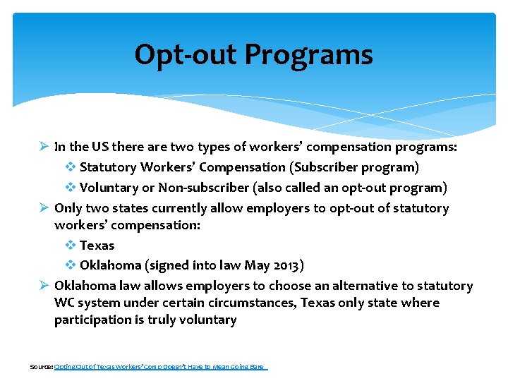 Opt-out Programs Ø In the US there are two types of workers’ compensation programs: