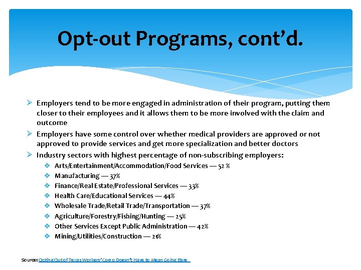 Opt-out Programs, cont’d. Ø Employers tend to be more engaged in administration of their