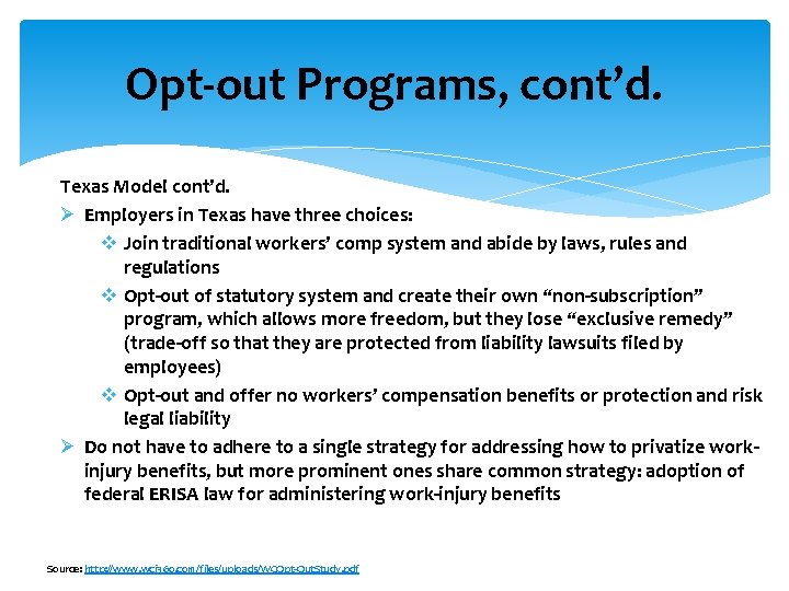 Opt-out Programs, cont’d. Texas Model cont’d. Ø Employers in Texas have three choices: v