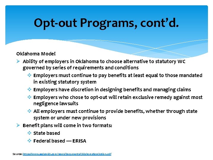 Opt-out Programs, cont’d. Oklahoma Model Ø Ability of employers in Oklahoma to choose alternative