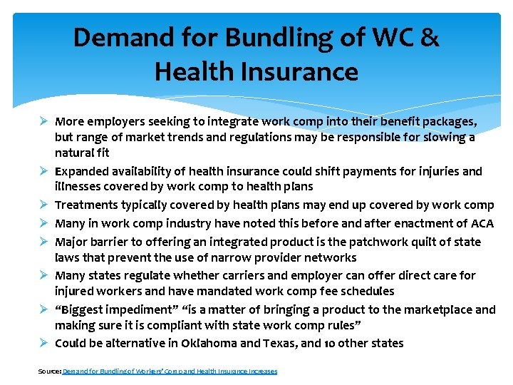 Demand for Bundling of WC & Health Insurance Ø More employers seeking to integrate