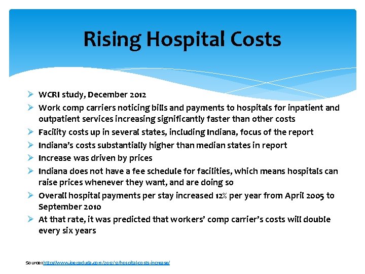 Rising Hospital Costs Ø WCRI study, December 2012 Ø Work comp carriers noticing bills