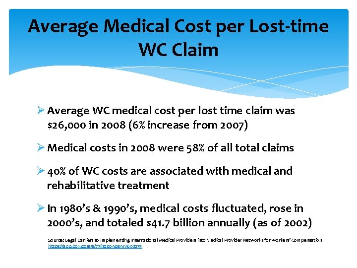 Average Medical Cost per Lost-time WC Claim Ø Average WC medical cost per lost