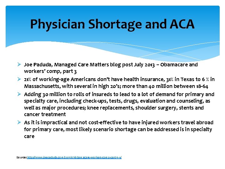Physician Shortage and ACA Ø Joe Paduda, Managed Care Matters blog post July 2013