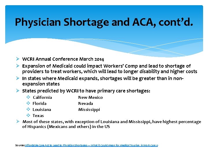 Physician Shortage and ACA, cont’d. Ø WCRI Annual Conference March 2014 Ø Expansion of