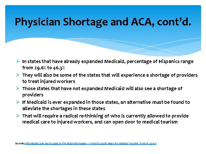 Physician Shortage and ACA, cont’d. Ø In states that have already expanded Medicaid, percentage