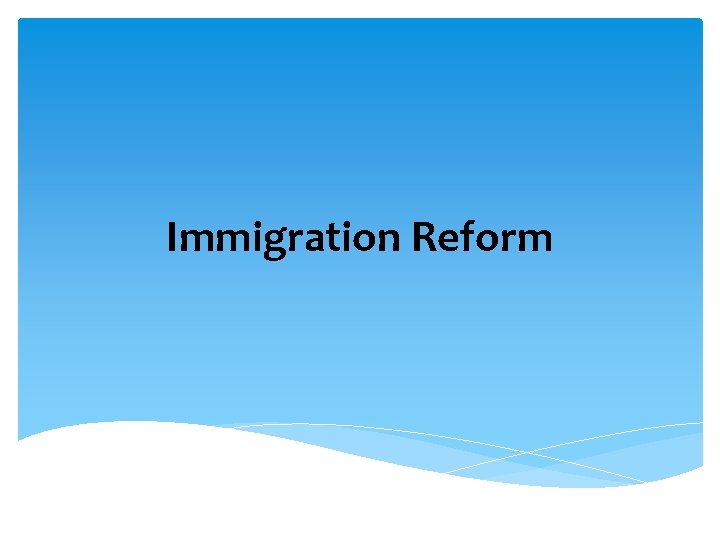 Immigration Reform 