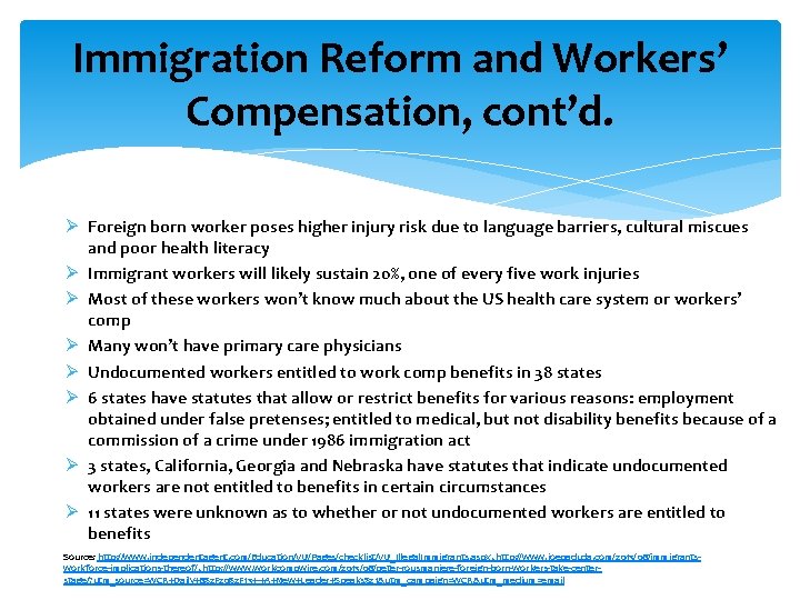 Immigration Reform and Workers’ Compensation, cont’d. Ø Foreign born worker poses higher injury risk