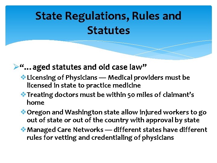 State Regulations, Rules and Statutes Ø“…aged statutes and old case law” v. Licensing of