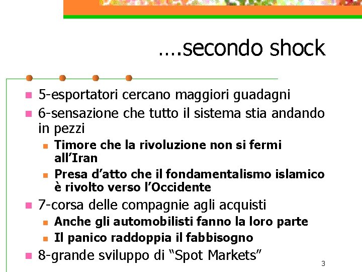 …. secondo shock n n 5 -esportatori cercano maggiori guadagni 6 -sensazione che tutto