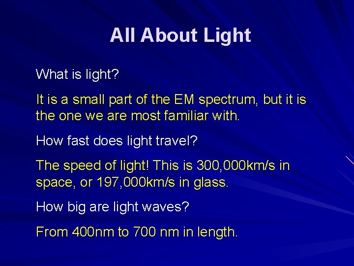 All About Light What is light? It is a small part of the EM All About Light What is light? It is a small part of the EM