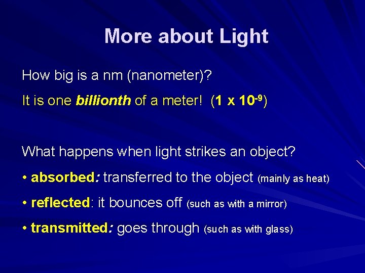 More about Light How big is a nm (nanometer)? It is one billionth of More about Light How big is a nm (nanometer)? It is one billionth of
