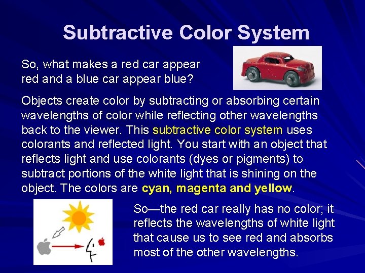Subtractive Color System So, what makes a red car appear red and a blue Subtractive Color System So, what makes a red car appear red and a blue