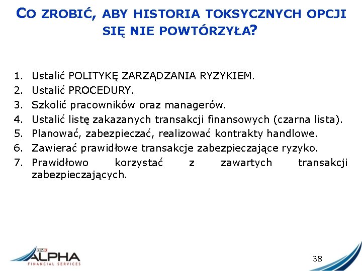 CO ZROBIĆ, ABY HISTORIA TOKSYCZNYCH OPCJI SIĘ NIE POWTÓRZYŁA? 1. 2. 3. 4. 5.