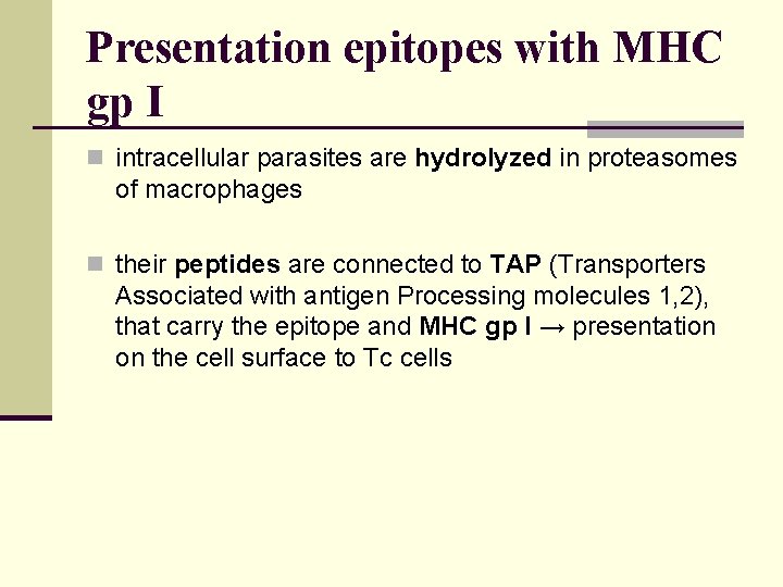 Presentation epitopes with MHC gp I n intracellular parasites are hydrolyzed in proteasomes of