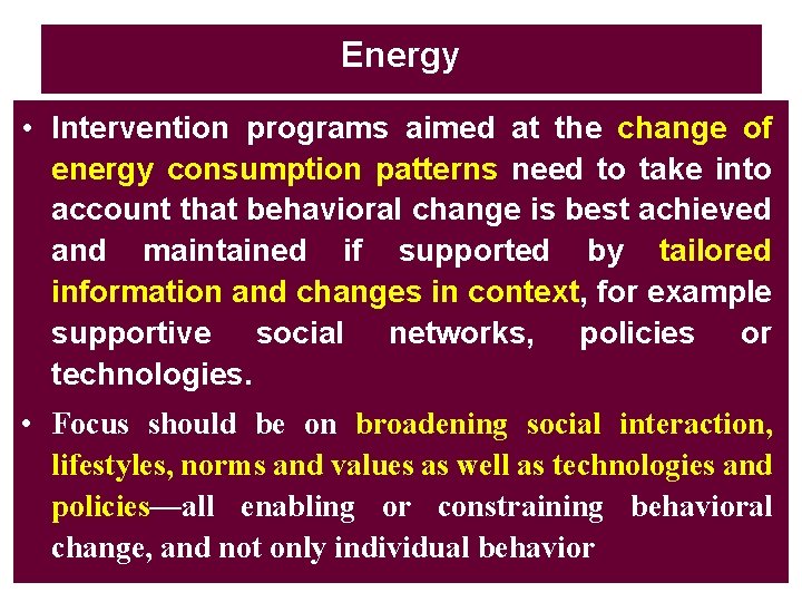 Energy • Intervention programs aimed at the change of energy consumption patterns need to