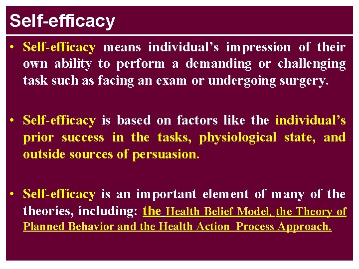 Self-efficacy • Self-efficacy means individual’s impression of their own ability to perform a demanding