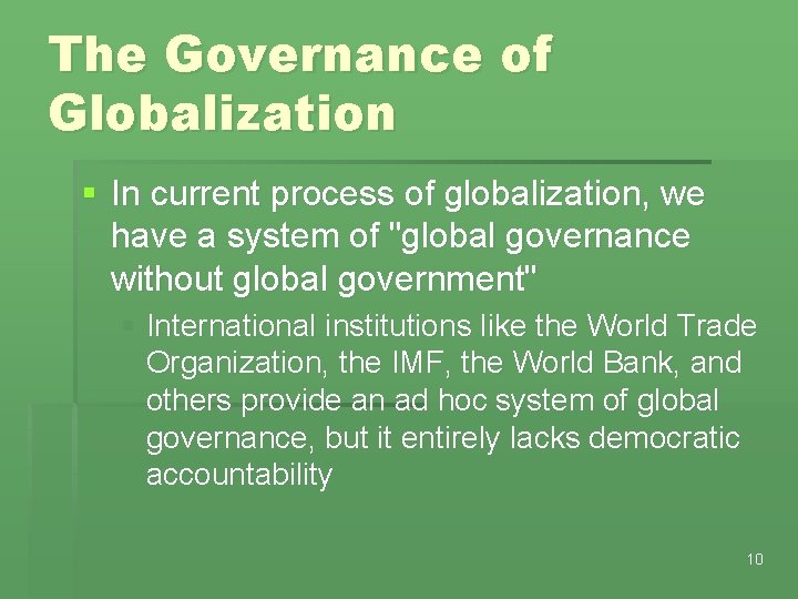 The Governance of Globalization § In current process of globalization, we have a system
