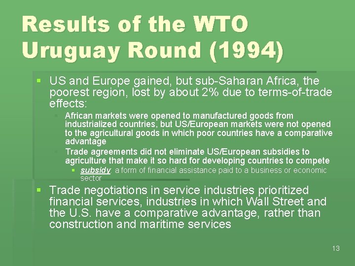 Results of the WTO Uruguay Round (1994) § US and Europe gained, but sub-Saharan
