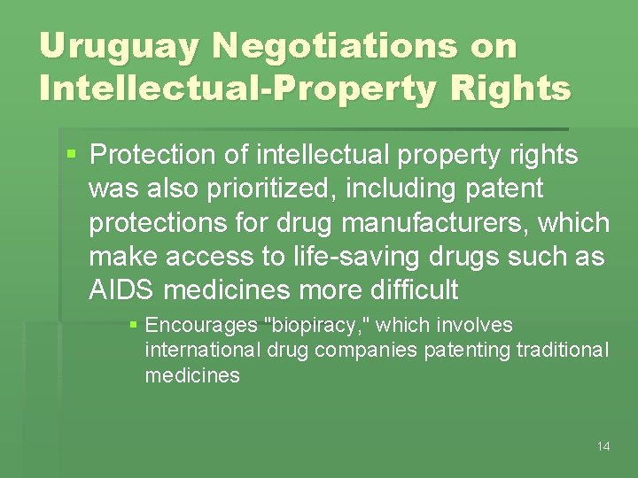 Uruguay Negotiations on Intellectual-Property Rights § Protection of intellectual property rights was also prioritized,