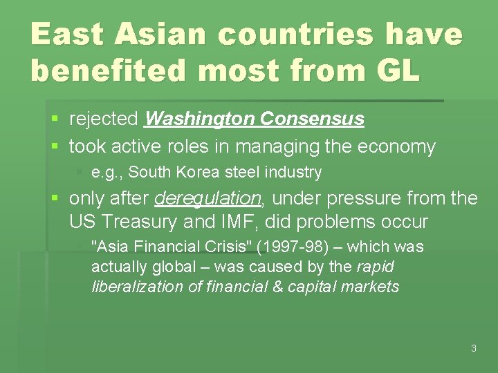 East Asian countries have benefited most from GL § rejected Washington Consensus § took