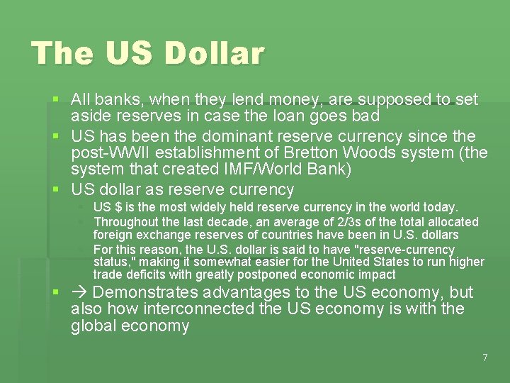 The US Dollar § All banks, when they lend money, are supposed to set