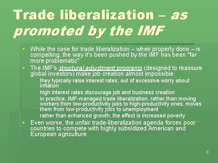Trade liberalization – as promoted by the IMF § While the case for trade