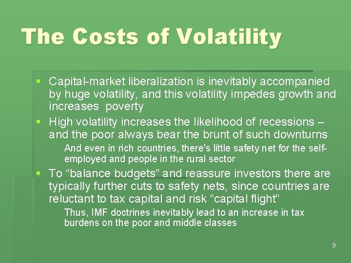 The Costs of Volatility § Capital-market liberalization is inevitably accompanied by huge volatility, and