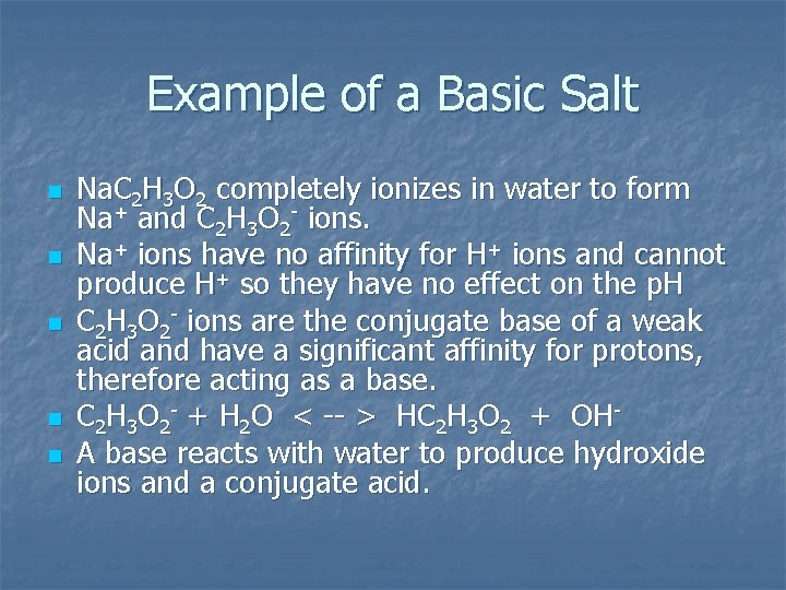 Example of a Basic Salt n n n Na. C 2 H 3 O