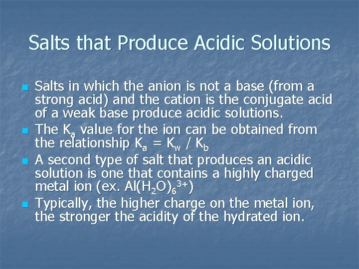 Salts that Produce Acidic Solutions n n Salts in which the anion is not