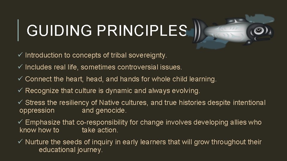 GUIDING PRINCIPLES ü Introduction to concepts of tribal sovereignty. ü Includes real life, sometimes