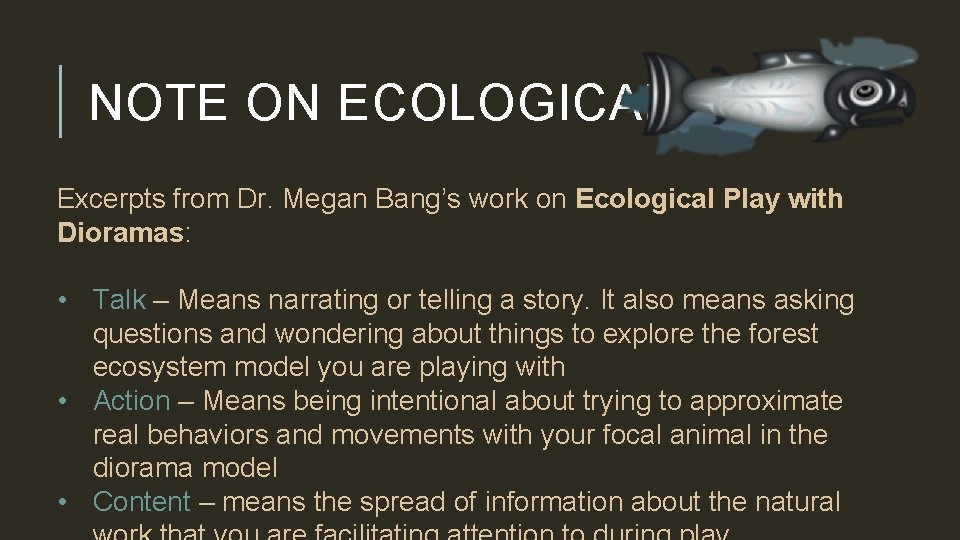 NOTE ON ECOLOGICAL PLAY Excerpts from Dr. Megan Bang’s work on Ecological Play with