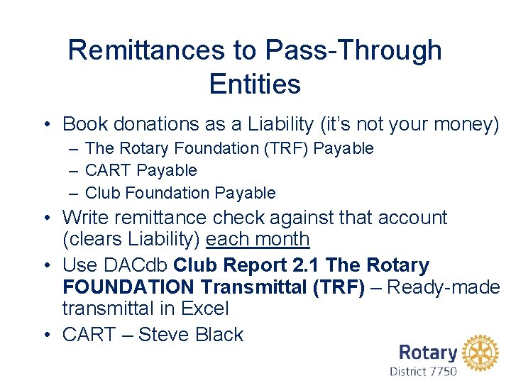 Remittances to Pass-Through Entities • Book donations as a Liability (it’s not your money)