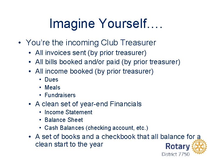 Imagine Yourself…. • You’re the incoming Club Treasurer • All invoices sent (by prior