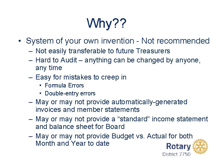 Why? ? • System of your own invention - Not recommended – Not easily