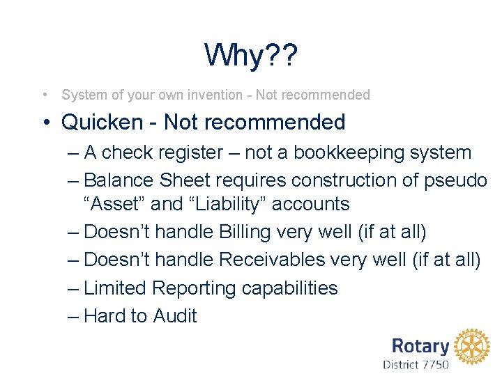 Why? ? • System of your own invention - Not recommended • Quicken -