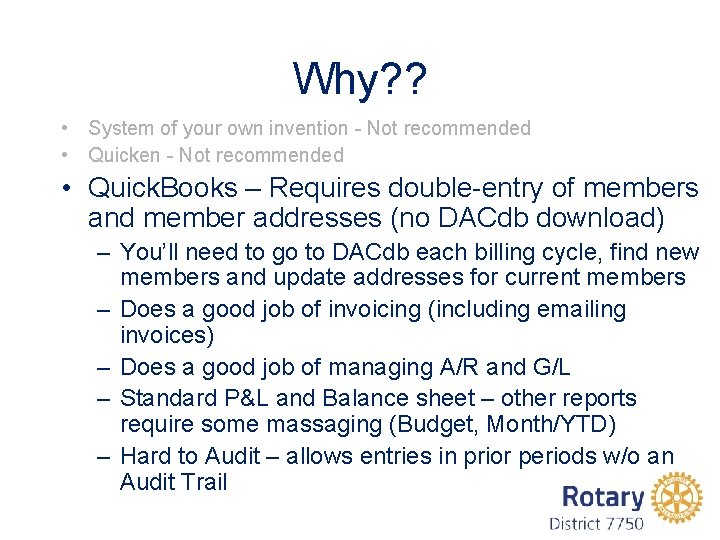 Why? ? • System of your own invention - Not recommended • Quicken -