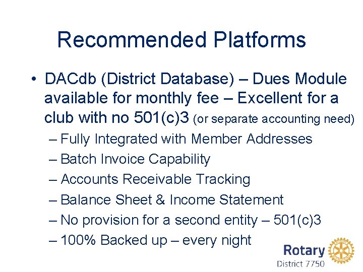 Recommended Platforms • DACdb (District Database) – Dues Module available for monthly fee –