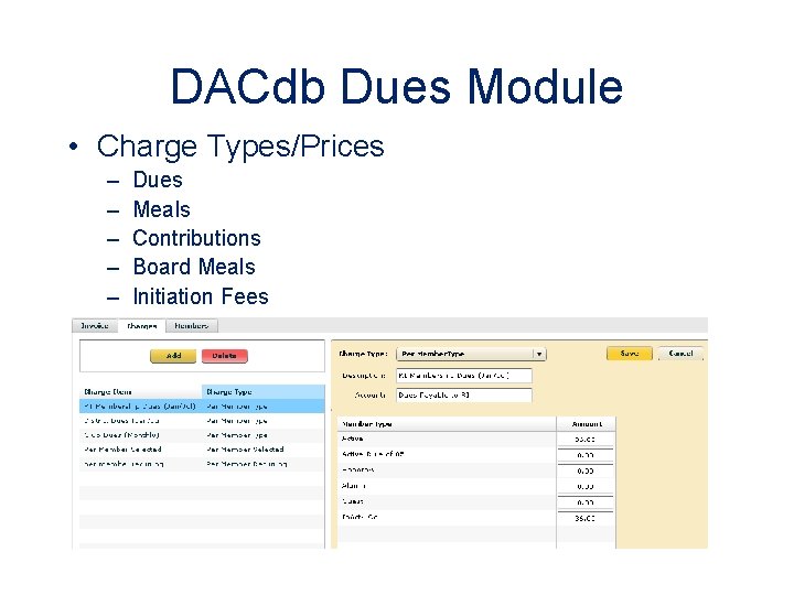 DACdb Dues Module • Charge Types/Prices – – – Dues Meals Contributions Board Meals