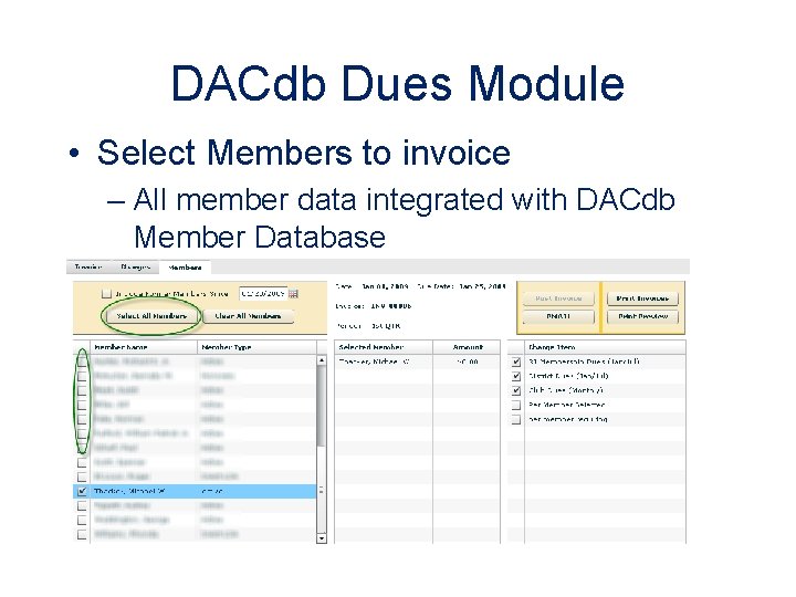 DACdb Dues Module • Select Members to invoice – All member data integrated with